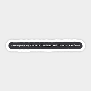 Screenplay by Charlie Kaufman and Donald Kaufman Sticker